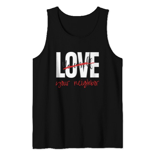 Love Your Neighbor Tank Tops