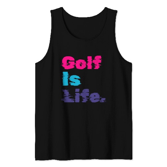 I Like Golfing, Golf Player, Golf Is Life Tank Tops