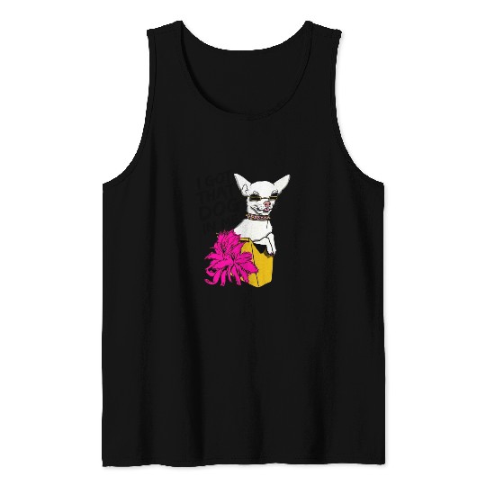 I GOT THAT DOG In me Tank Tops