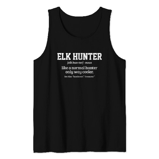 Elk Hunter Definition Elk Hunting Tank Tops