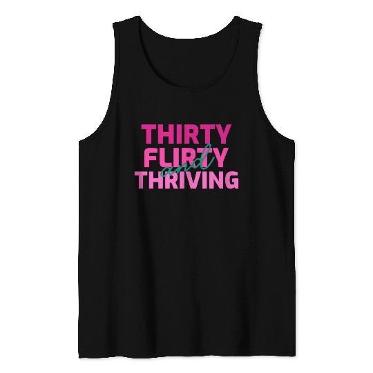 Thirty Flirty And Thriving 30 Af 30Th Py Tank Tops