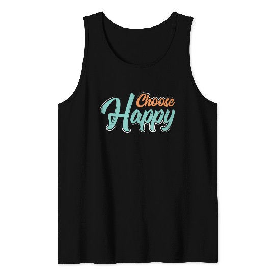 Choose happy Tank Tops