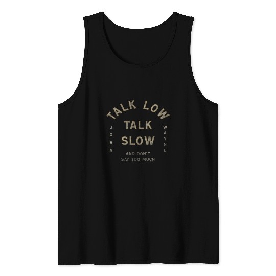 John Wayne Talk Low Talk Slow Tank Tops