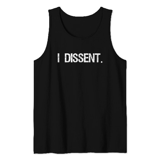 I Dissent Anti-Trump Scotus Liberal Tank Tops