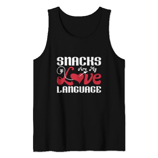 Snacks are my Love Language Funny Snack Lovers Tank Tops