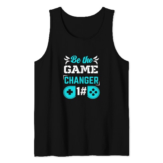BE THE GAME CHANGER Tank Tops
