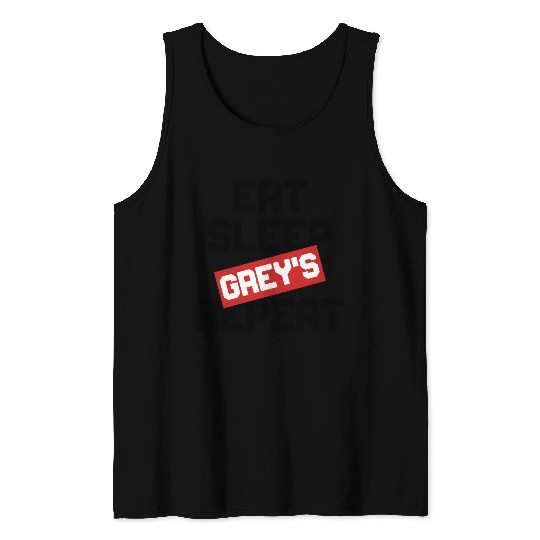 EAT SLEEP GREY S REPEAT Tank Tops