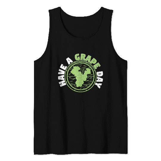 Have A Grape Day Tank Tops