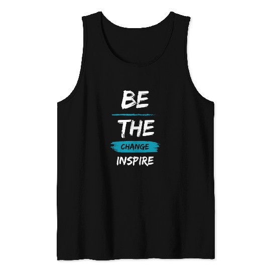 Be the change, Inspire Tank Tops