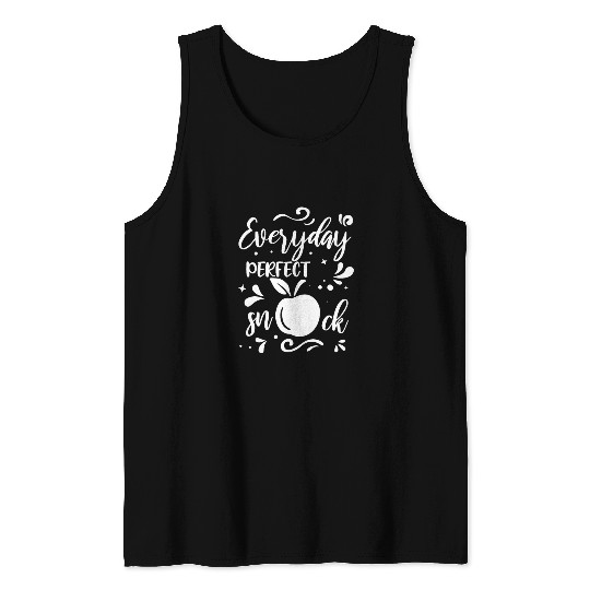 Everyday Perfect Snack Apple Fruit Quote Tank Tops