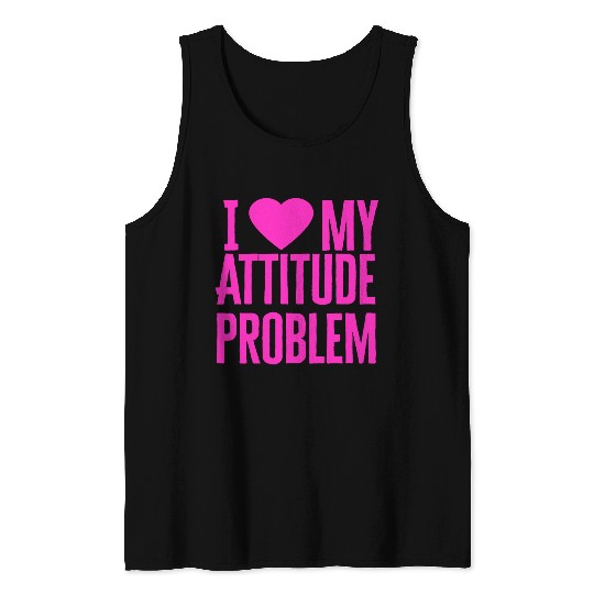 I Love My Attitude Problem music Tank Tops