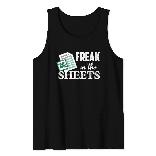 Freak In The Excel Sheets Accoant Tank Tops