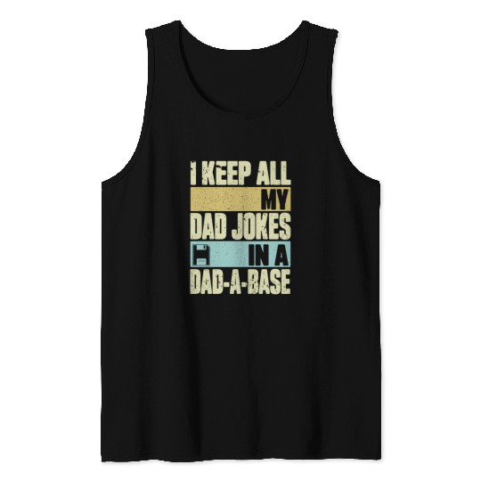 I Keep All My Dad Jokes In A Dad-A-Base Vintage Fa Tank Tops