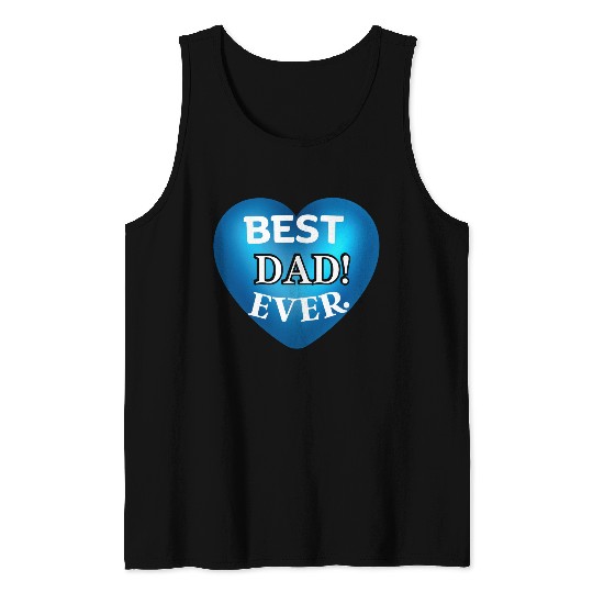 You will Love! our BEST DAD EVER Tank Tops