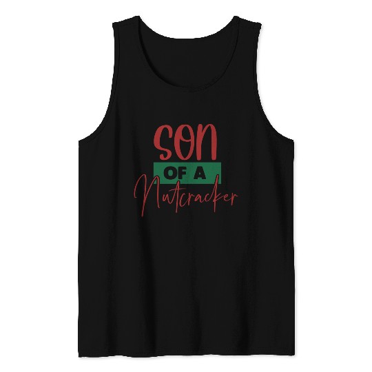 Son Of A Nutcracker Tank Tops