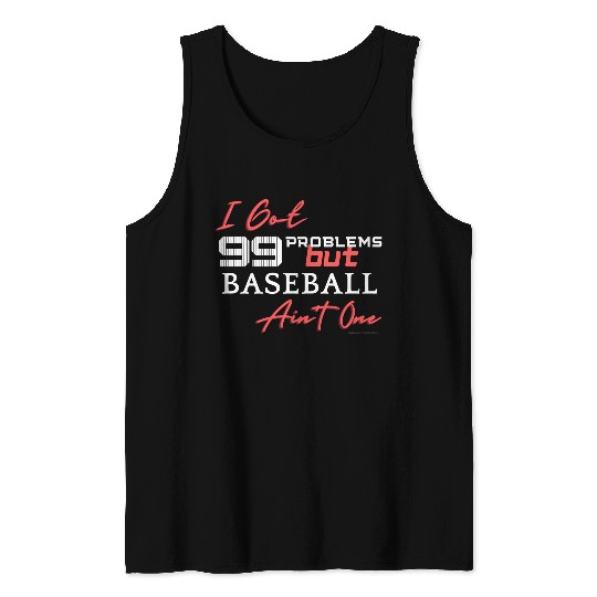 99 Problems But Baseball Ain't One Tank Tops