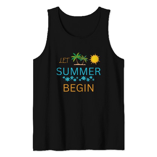 Let Summer Begin Tank Tops