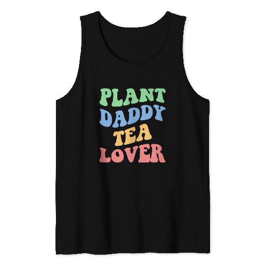 Plant Daddy Tea Lover Iv Tank Tops