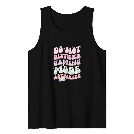 Do Not Disturb Gaming Mode Activated Tank Tops