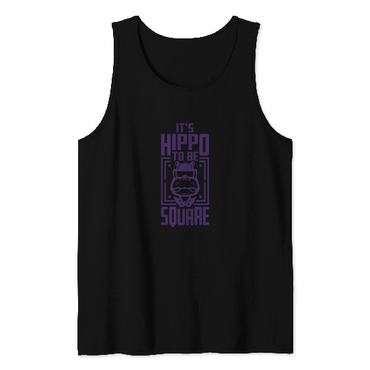 Hippo To Be Square Tank Tops