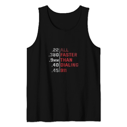 All Faster Than Dialing 911 Weapon Bullet Ammo Tank Tops