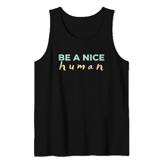 Be A Nice Human Light Colors Tank Tops