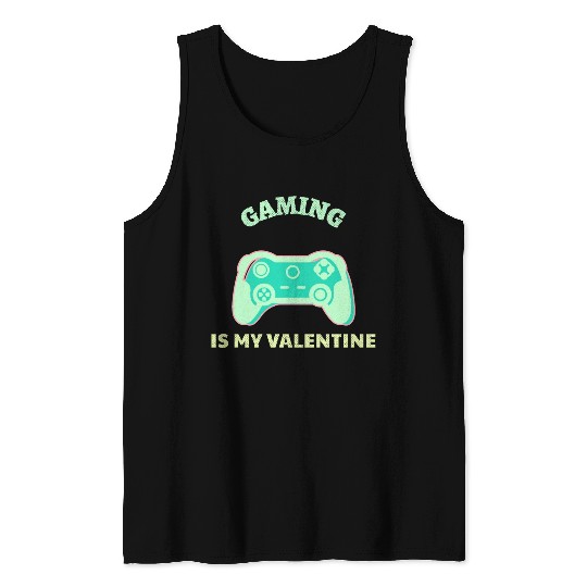 Gaming Is My Valentine Light Green Tank Tops
