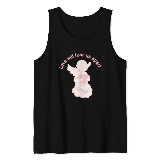 Love Will Tear Us Apart Tank Tops
