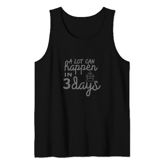 A Lot Can Happen In 3 Days Resurrection Easter Tank Tops