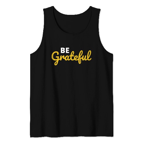 Be Grateful Handwritten Quote Design Tank Tops