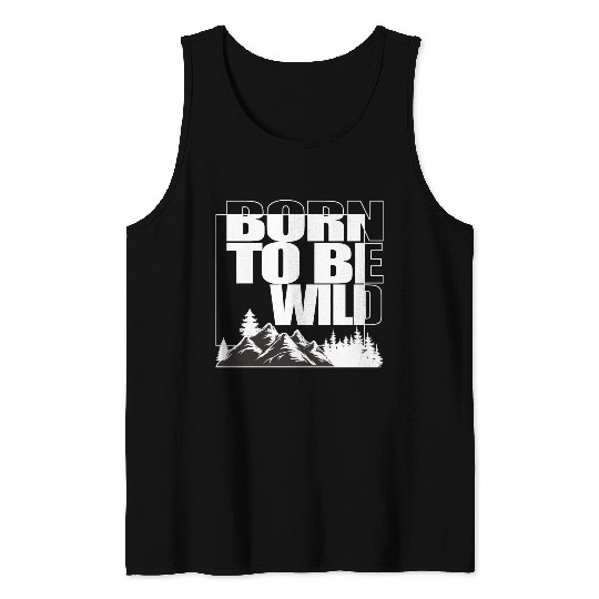 BORN TO BE WILD Tank Tops