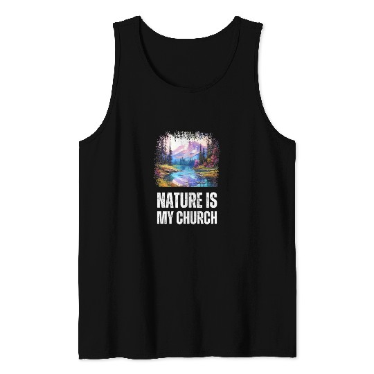 Nature Is My Church Tank Tops