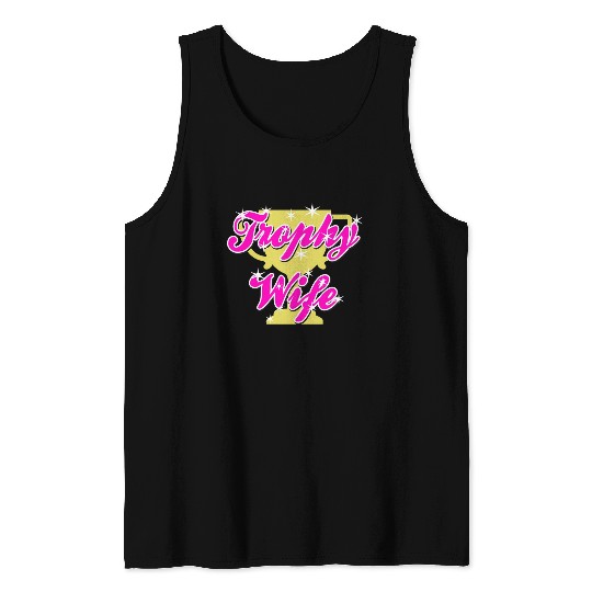 Trophy Wife Tank Tops
