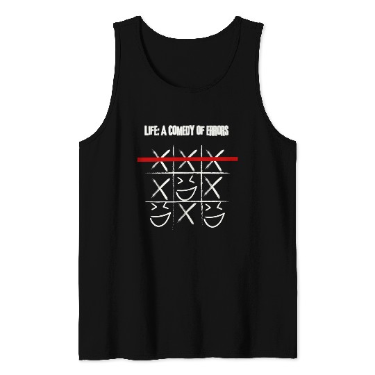 Life's Comedy of Errors Tank Tops