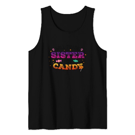 Will Trade Sister For Candy Tank Tops