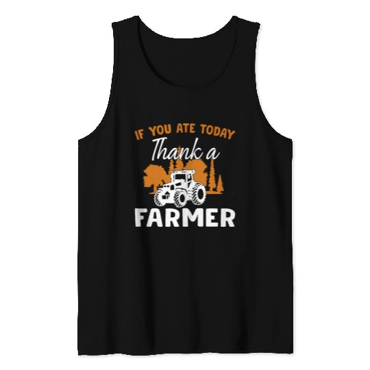 If You Ate Today Thank A Farmer Farmer Tank Tops