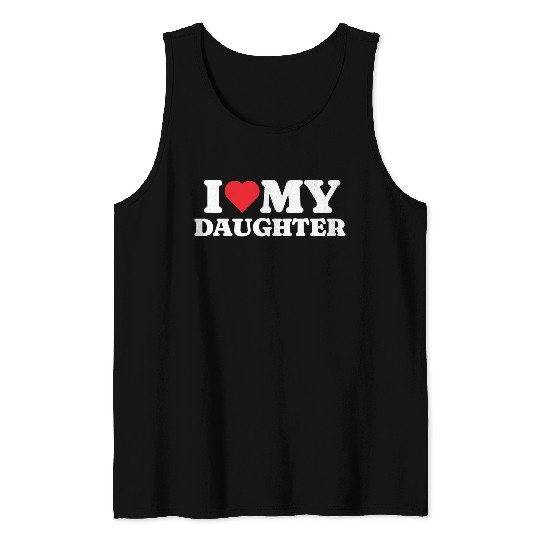 I Love My Daughter Tank Tops