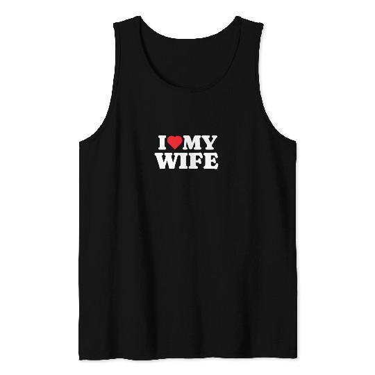 I Love My Wife Tank Tops