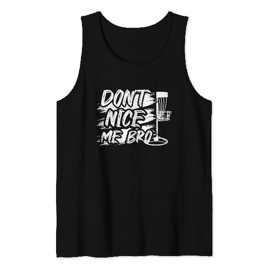 Don't Nice Me Bro Frisbee Disc Golf Tank Tops