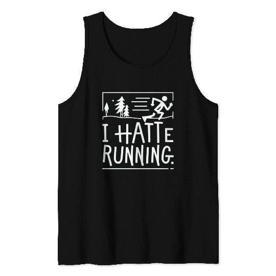 I Hate Running Funny Sarcastic Marathon Runner Tank Tops