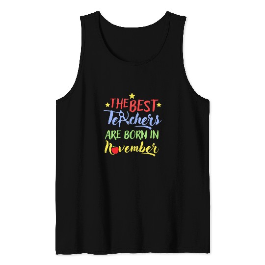 The Best Teacher Are Born In November Tank Tops