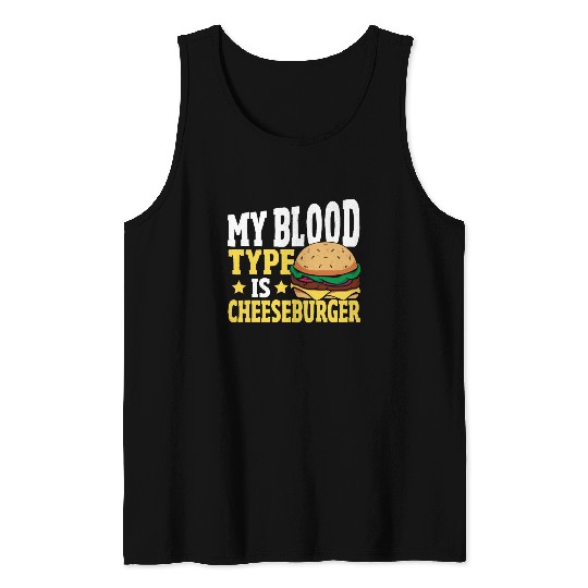 Hamburger Cheese My Blood Type Is Cheeseburger Tank Tops