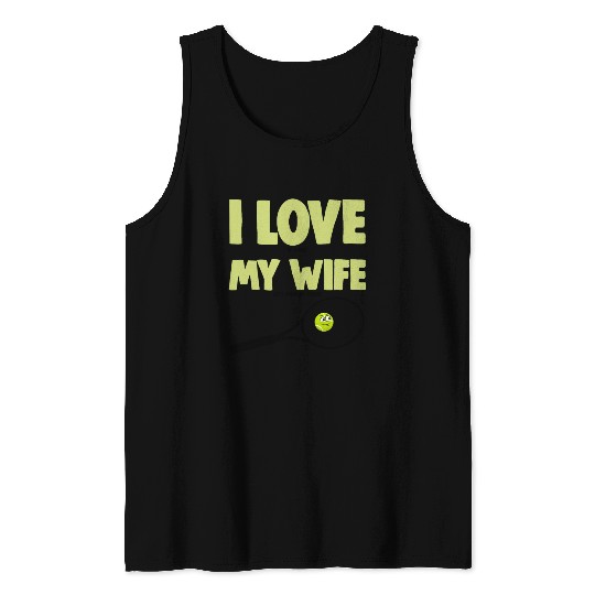 I love My Wife Tank Tops