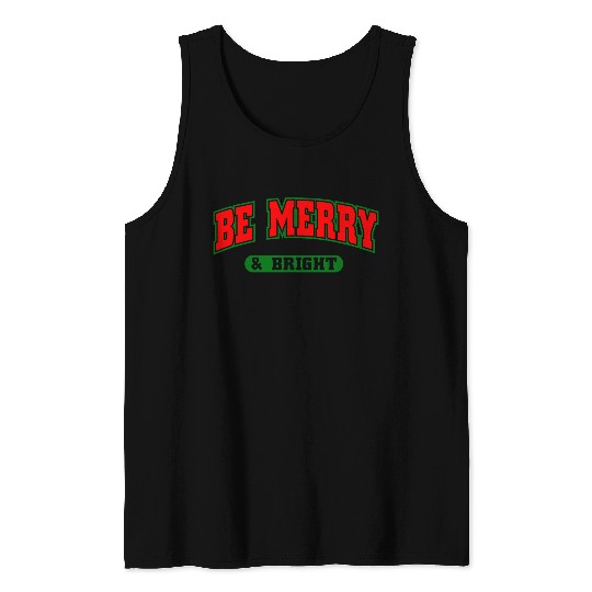 Be Merry and Bright. Tank Tops