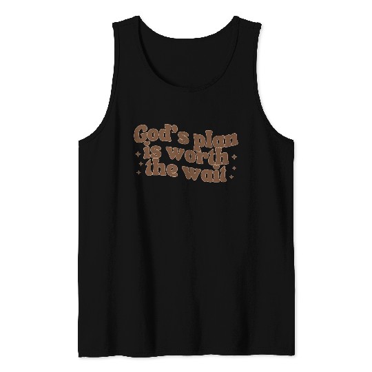 God's Plan Is Worth The Wait Tank Tops