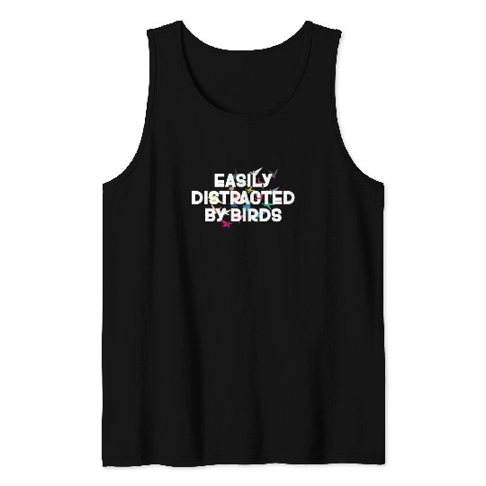 Easily Distracted By Birds Bird Lover Tank Tops