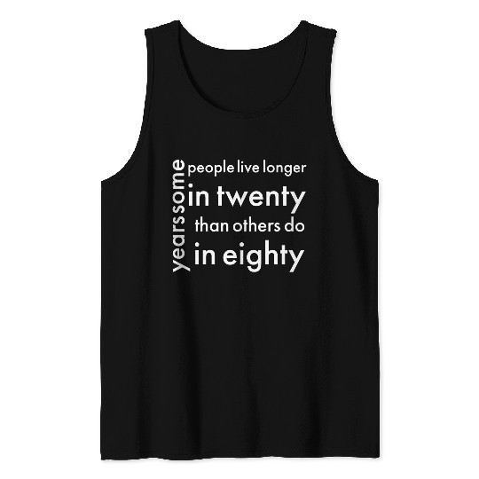 doctor who quotes ,some people live longer Tank Tops
