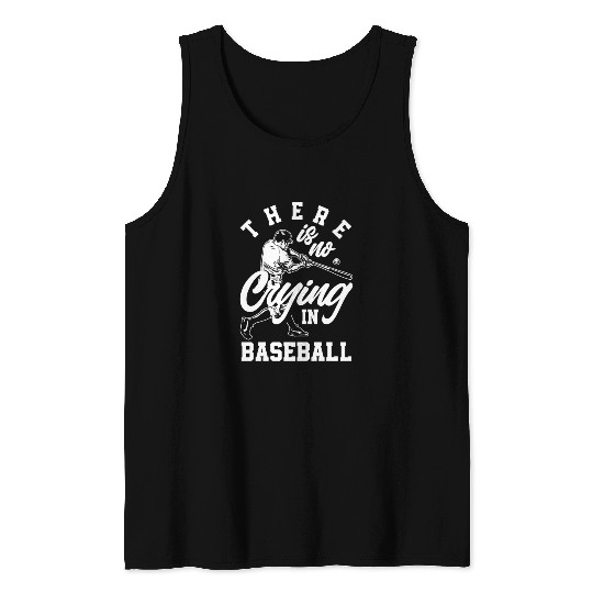 There Is No Crying In Baseball Funny Baseball Gift Tank Tops