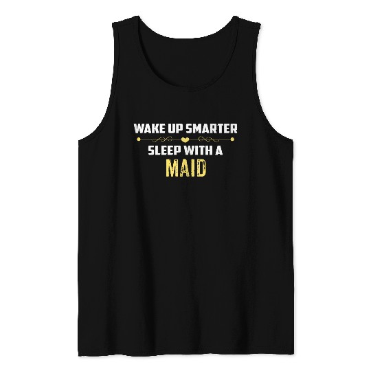Wake Up Smarter Sleep With A MAID Tank Tops