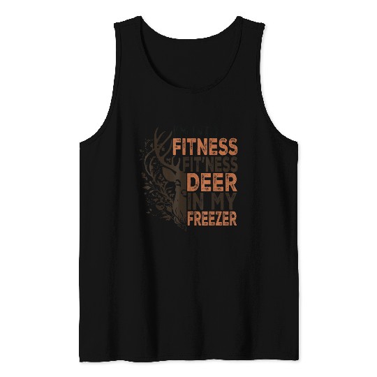 I m Into Fitness Fit Ness Deer In My Freezer Deer Tank Tops